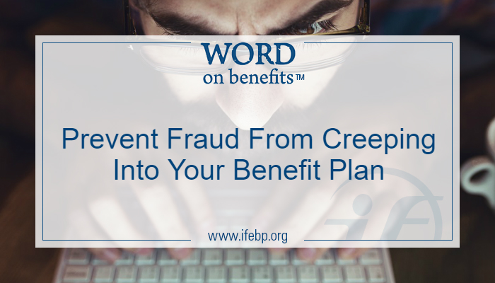 Prevent Fraud From Creeping Into Your Benefit Plan