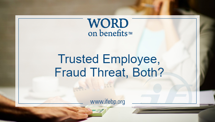 Trusted Employee, Fraud Threat, Both?