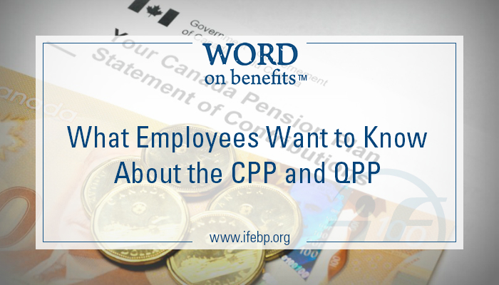 What Employees Want To Know About The CPP And QPP