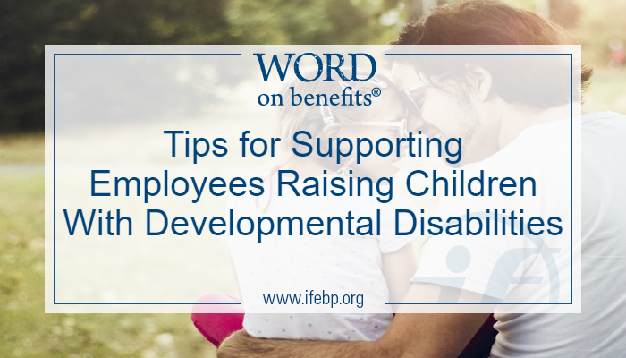 Tips for Supporting Employees Raising Children With Developmental Disabilities