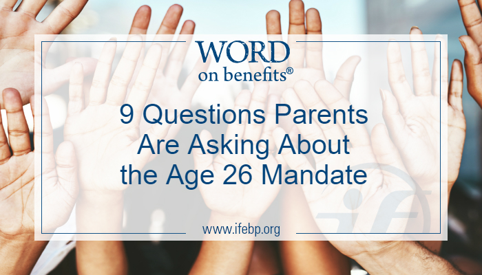 9 Questions Parents Are Asking About the Age 26 Mandate