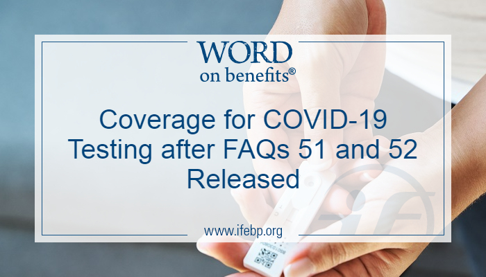 coverage-for-covid-19-testing-after-faqs-51-and-52-released-word-on