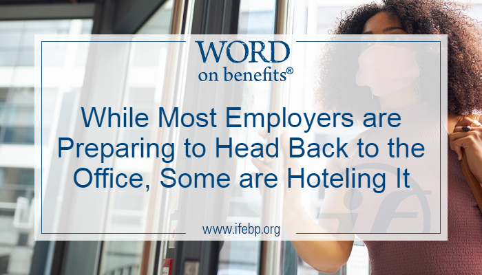 While Most Employers are Preparing to Head Back to the Office, Some are Hoteling It