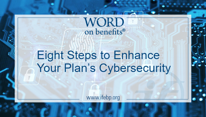 Eight Steps To Enhance Your Plan’s Cybersecurity - Word On Benefits