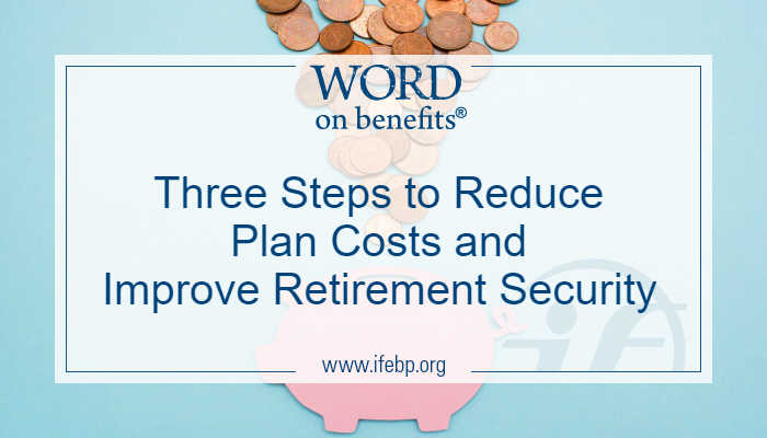 Three Steps To Reduce Plan Costs And Improve Retirement Security - Word ...