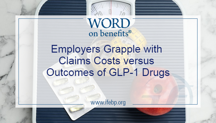Employers Grapple with Claims Costs versus Outcomes of GLP-1 Drugs
