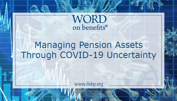 Managing Pension Assets Through COVID-19 Uncertainty
