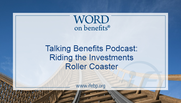 Talking Benefits Podcast Riding the Investments Roller Coaster