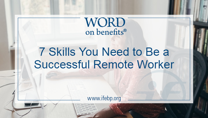 7 Skills You Need To Be A Successful Remote Worker - Word On Benefits